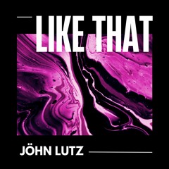 Jöhn Lutz - Like That