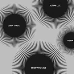 Show You Love (Remix) [feat. Julia Spada]