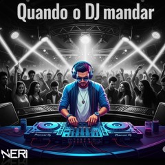 Quando o dj mandar - D3nnis dj, Mc Tarapi, Neblina e Dener Delatorre (Neri Mashup) FREE