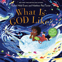 ACCESS EBOOK 🖌️ What Is God Like? by  Rachel Held Evans,Matthew Paul Turner,Ying Hui
