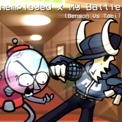 Unemployed X My Battle (Benson Vs Tabi) (Fnf Mashup)