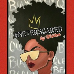 hashtagNeverScared (Spoken Word)