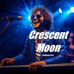 Crescent Moon 🎵