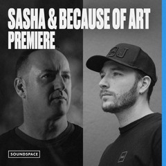 Premiere: Sasha & Because Of Art - Fused [Last Night On Earth]