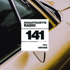 Souletiquette Radio Session 141 ft. Omoidé