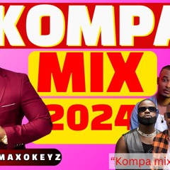 NEW KOMPA MIX 2024  (konpa Gouyad) HIT MOMAN YO🎧💯  By MaxoKeyz