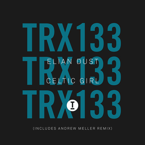 Elian Dust - Celtic Girl (Andrew Meller Remix) [Toolroom Trax] [MI4L.com]