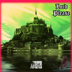 Lord Please ft. Rive (Prod By LethalNeedle)