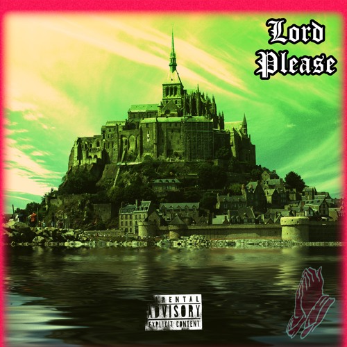 Lord Please ft. Rive (Prod By LethalNeedle)