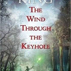 READ/DOWNLOAD%< The Wind Through the Keyhole: The Dark Tower IV-1/2 FULL BOOK PDF & FULL AUDIOBOOK