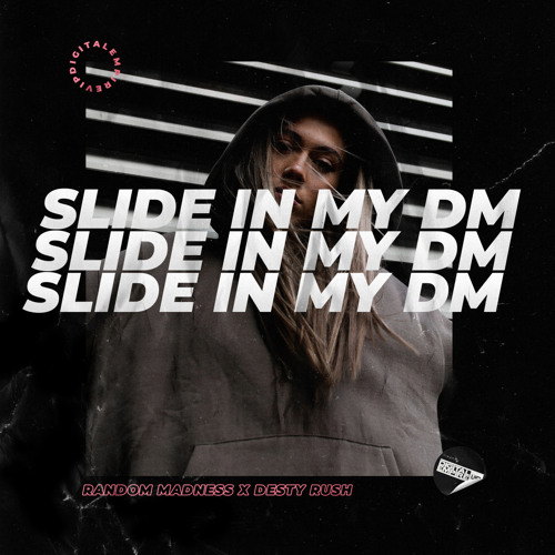 Random Madness X Desty Rush - Slide In My DM [OUT NOW]