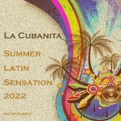 DJ Sunny - Summer Latin Sensation 2022 (La Cubanita)
