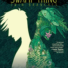 View EBOOK ✏️ Swamp Thing: Twin Branches by  Maggie Stiefvater &  Morgan Beem [KINDLE