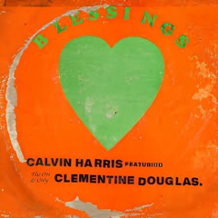 Calvin Harris, Clementine Douglas - Blessings (GARGAN Remix)