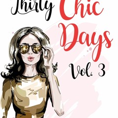 EPUB READ Thirty Chic Days Vol. 3: Nurturing a happy relationship, staying youthful, being