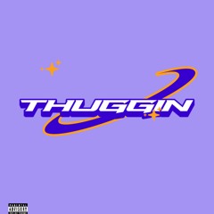 Thuggin