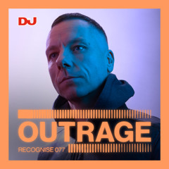 Recognise 077: Outrage