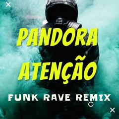 VULGO FK , LUISA SONZA -  PANDORA x ATENÇÃO - FUNK RAVE  REMIX (( DJ LC GARCIA ))