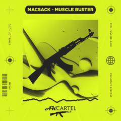 Macsack - Muscle Buster (Original Mix) [AK CARTEL]