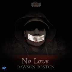 No Love - Dawson Boston (Prod By YKLR.ENT)