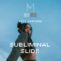 Less Santana - Subliminal Slide (Original) OUT 24.5.24