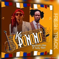 KaSponono - Warfresh Odea Ft Tock Vibes  #KaSponono #FreshOffTheBox