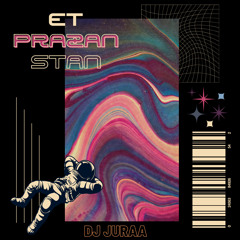 ET - PRAZAN STAN (DJ JURAA REMIX)