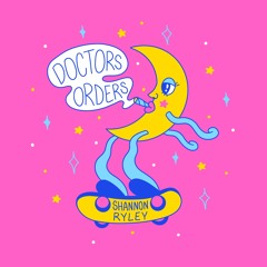Doctor's Orders by Shannon Ryley