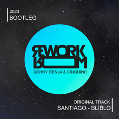 BLIBLO - SANTIAGO (CINQUINO & SONNY DENJA REMIX)