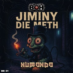 Numondo - Jiminy die Meth [B.O.H]