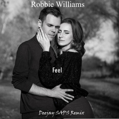 Robbie Williams - Feel (Deejay SAPS Remix)