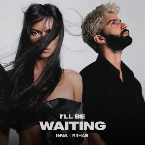 Inna, R3HAB - I'll Be Waiting (Original Mix)