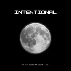 Intentional (prod. ALIEN.ANONYMOUS)