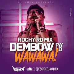 Dembow Pa Lo Wawawa Rochy RD Mix DjQmix la maxima , trucho , rumba ,
