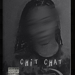 Chit chat (prod.5kjrdn1 & glozula)