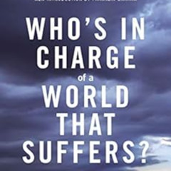 [ACCESS] KINDLE 📍 Who's In Charge of a World That Suffers?: Trusting God in Difficul