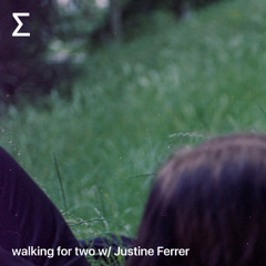 walking for two w/ Justine Ferrer
