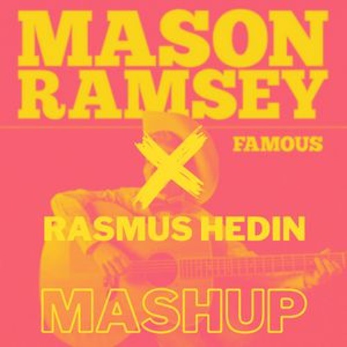 Mason Ramsey, Bruno Mars x The Chainsmokers x Zevy - Famous Riptide (Rasmus Hedin Mashup)