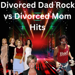 Divorce Dad Rock vs Divorce Mom Hits