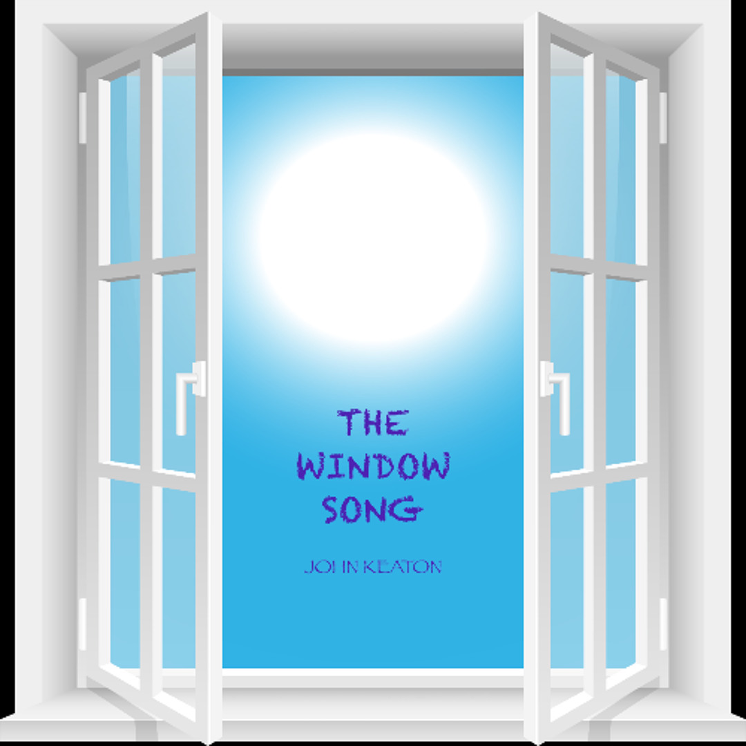 Stream The Window Song by John Keaton | Listen online for free on ...