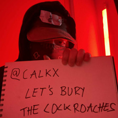 COCKROACHES (CALKX SPECIAL)