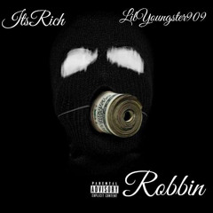 ItsRich- Robbin (Feat.LilYoungster909) prod.Runnitup