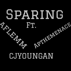 SPARING Ft. aflemm,APTheMenace,CJYOUNGAN