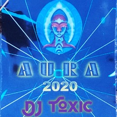 Dj Toxic Aura Festival 2020