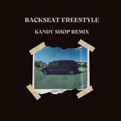 Kendrick Lamar - Backseat Freestyle (KANDY SHOP Remix)