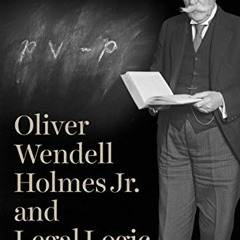 [Get] KINDLE PDF EBOOK EPUB Oliver Wendell Holmes Jr. and Legal Logic by  Frederic R.