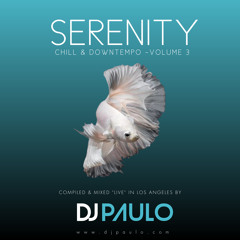 DJ PAULO-SERENITY Vol 3 (Chill & Downtempo) Dec 2023