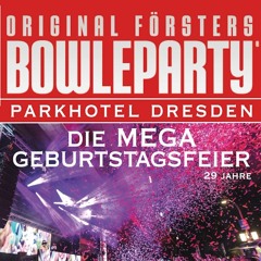 29. Jahre Original Försters Bowleparty live @ Parkhotel Dresden (15.11.25)