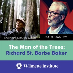 124 The Man Of The Trees- Richard St. Barbe Baker | Paul Hanley