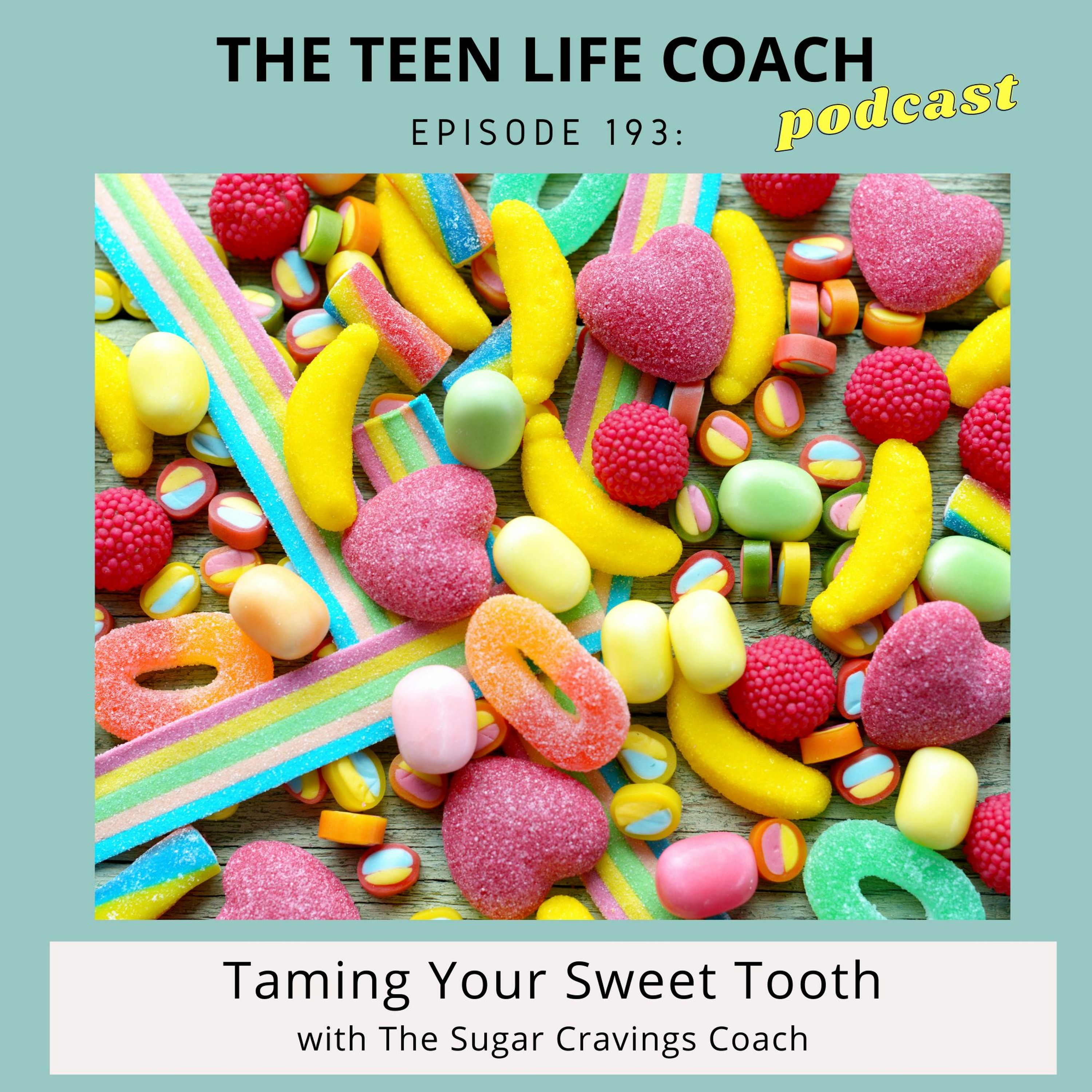 193: Taming Your Sweet Tooth with The Sugar Cravings Coach
